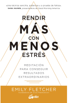 Rendir más con menos estrés. Meditación para conseguir resultados extraordinarios