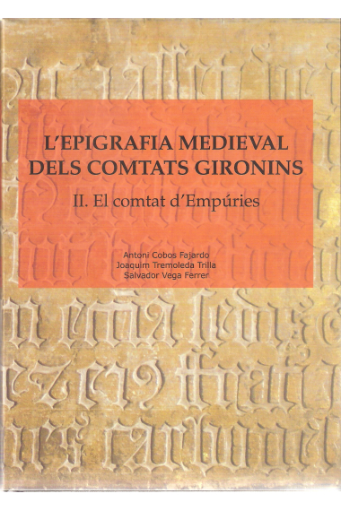 L'epigrafia medieval dels comtats gironins, II: El comtat d'Empúries