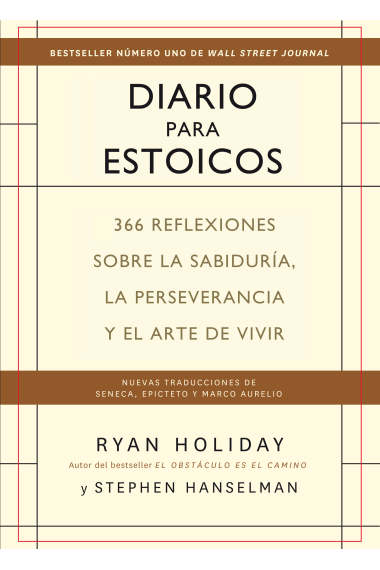 Diario para estoicos: 366 reflexiones sobre la sabiduría, la perseverancia  y el arte de vivir