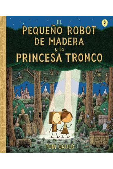 El pequeño robot de madera y la princesa tronco