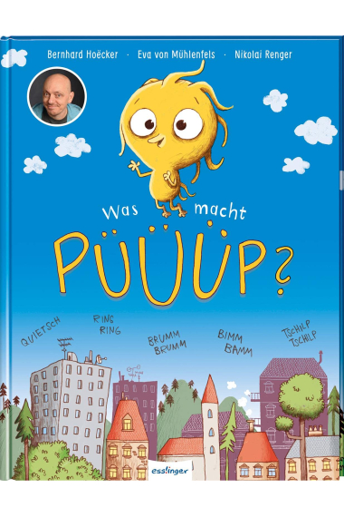 Was macht Püüüp?: Bernhard Hoëcker erzählt eine Geschichte über Geräusche