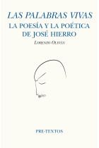 Las palabras vivas: la poesía y la poética de José Hierro