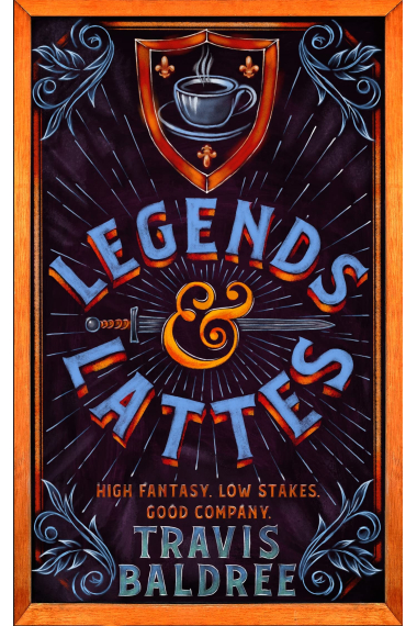 Legends & Lattes: A Novel of High Fantasy and Low Stakes