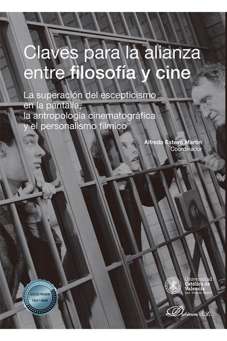 Claves para la alianza entre filosofía y cine: la superación del escepticismo en la pantalla, la antropología cinematográfica y el personalismo fílmico