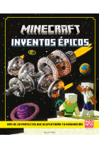 Minecraft. Inventos épicos. Más de 20 proyectos que despertarán tu imaginación