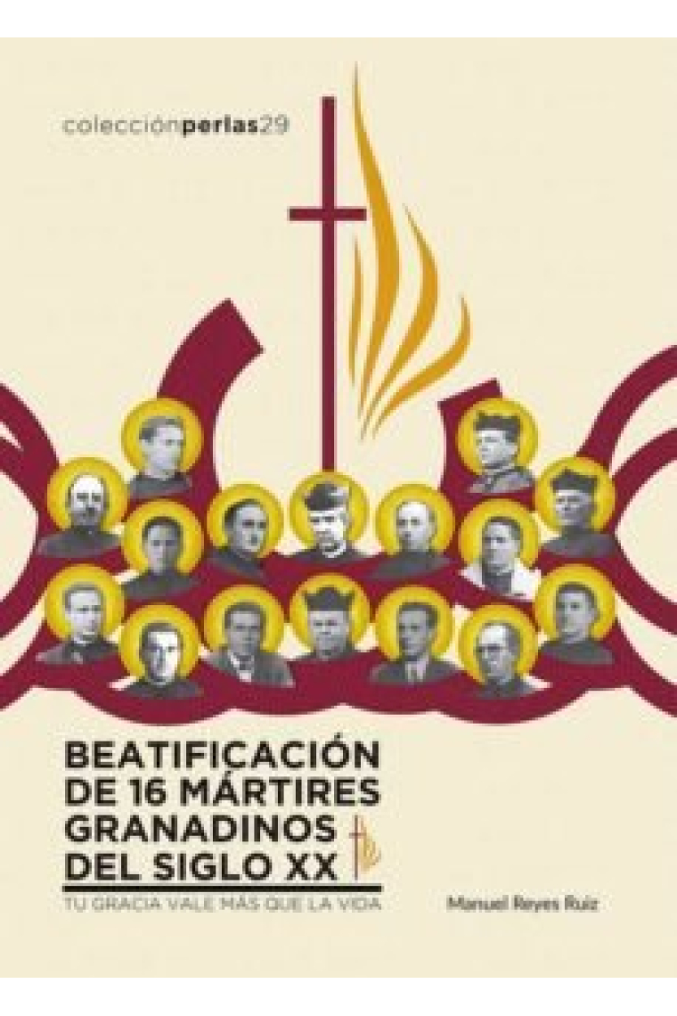 BEATIFICACION DE 16 MARTIRES GRANADINOS DEL SIGLO XX