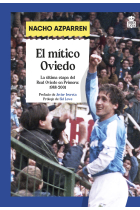 El mítico Oviedo. La útima etapa del Real Oviedo en Primera (1988-2001)