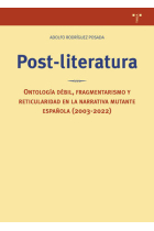 Post-literatura: ontología débil, fragmentarismo y reticularidad en la narrativa mutante española (2003-2022)