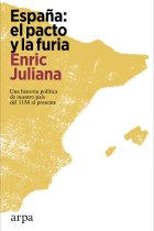 España: el pacto y la furia. Una historia política de nuestro país del 11M al presente