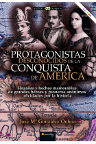 Protagonistas desconocidos de la conquista de América (Nueva edición en color)