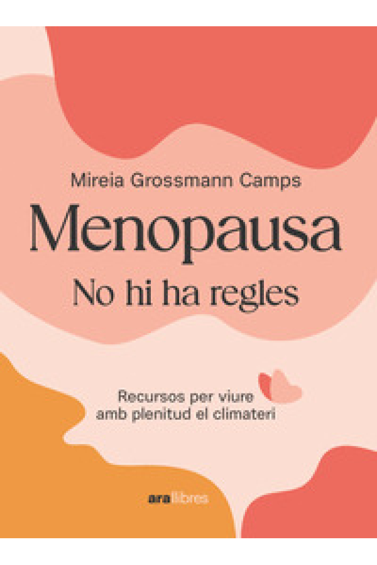 Menopausa. Recursos per viure amb plenitud el climateri