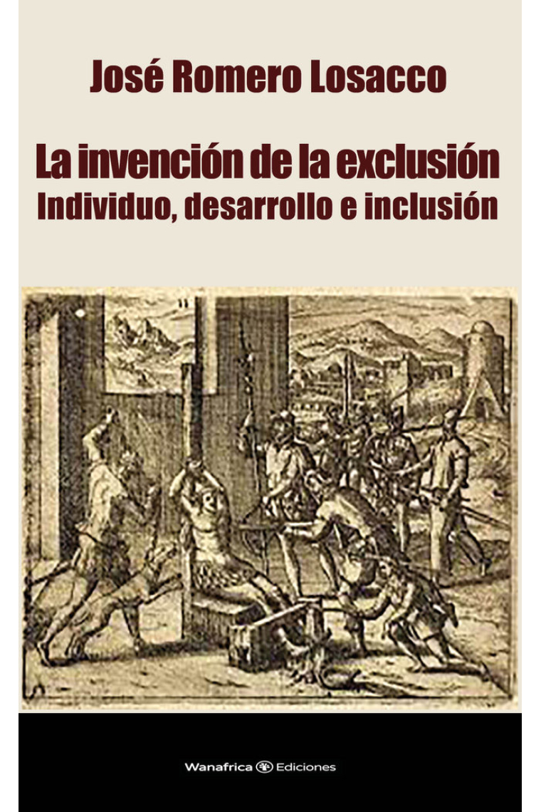 LA INVENCION DE LA EXCLUSION