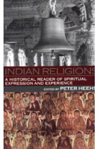 Indian religions: a historical reader of spiritual expression and experience