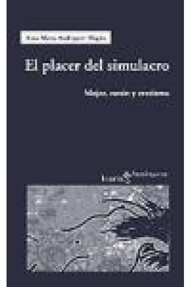 El placer del simulacro. Mujer, razón y erotismo