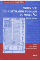 Anthologie de la littérature française du Moyen Âge.IXème-XVème siècles