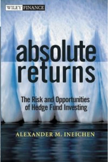 Absolute returns:The risk and opportunities of hedge fund investing