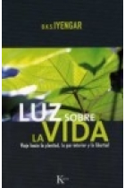 Luz sobre la vida: viaje hacia la plenitud, la paz interior y la libertad