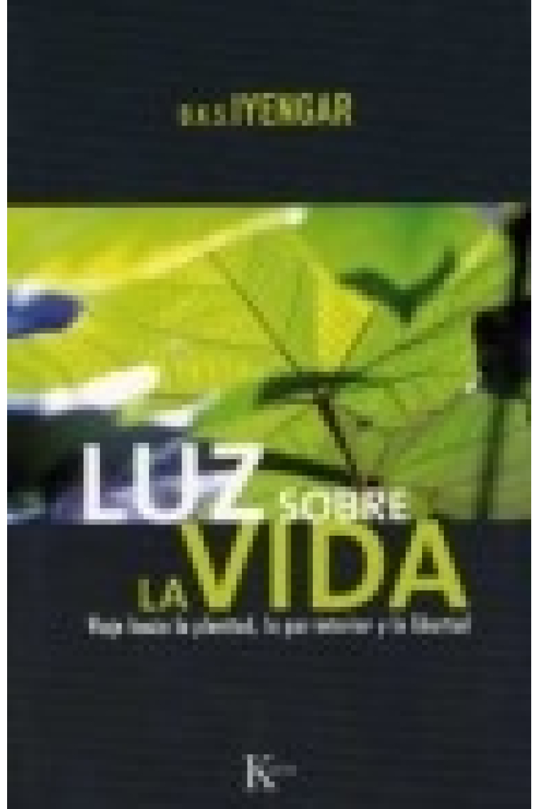 Luz sobre la vida: viaje hacia la plenitud, la paz interior y la libertad