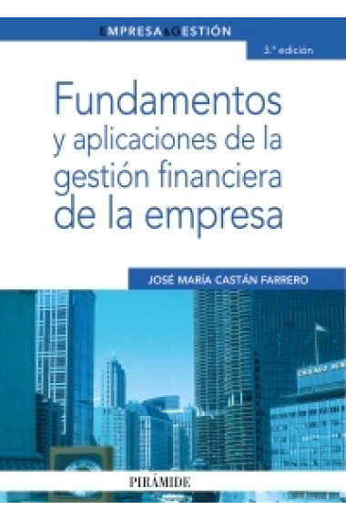 Fundamentos y aplicaciones de la gestión financiera de la empresa