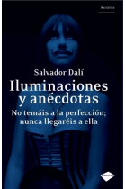 Iluminaciones y anécdotas. No temáis a la perfección; nunca llegaréis a ella