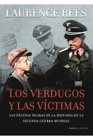 Los verdugos y las víctimas. Las páginas negras de la historia de la Segunda Guerra Mundial