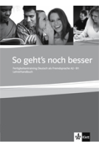 So geht's noch besser Fertigkeitentraining DaF A2-B1. Lehrerhandbuch