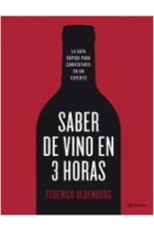 Saber de vino en 3 horas. La guía rápida para convertirte en un experto