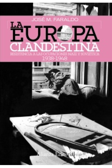 La Europa clandestina. Esistencia a las ocupaciones nazi y soviética