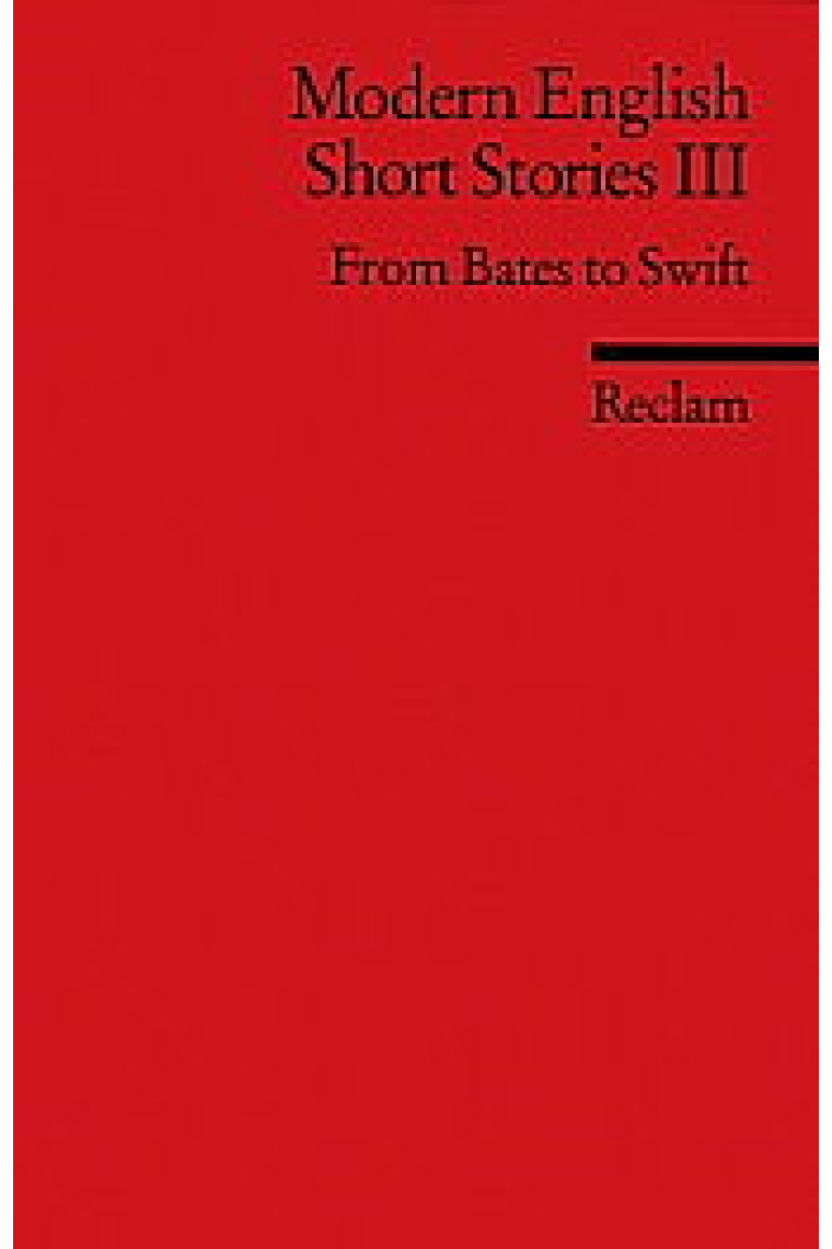 Modern English Short Stories III. From Bates to Swift