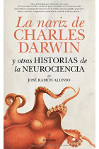 La nariz de Charles Darwin. Y otras historias de la  neurociencia