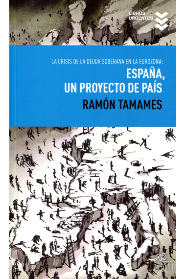 España, un proyecto de país. La crisis de la deuda soberana en la eurozona