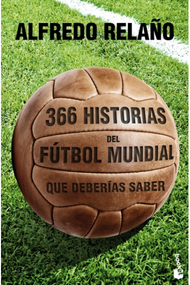 366 historias del fútbol mundial que deberías saber