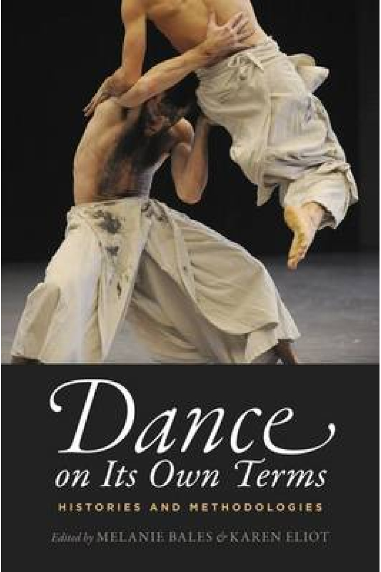 Dance on its own terms: histories and methodologies