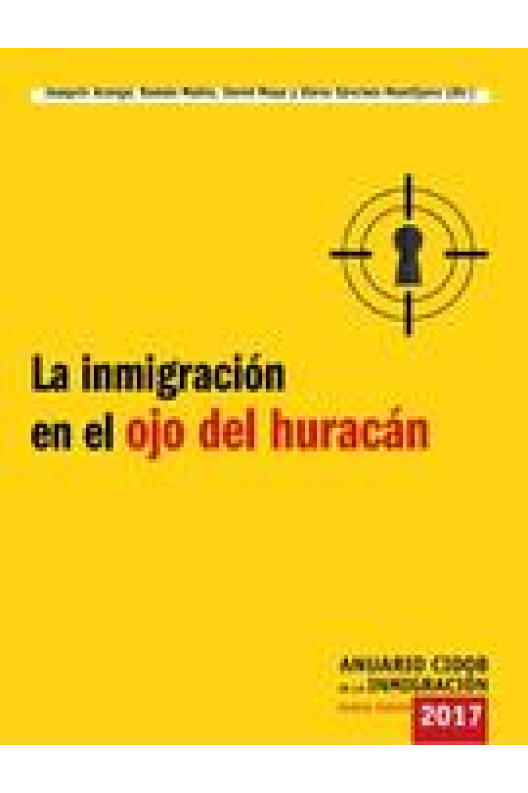 La inmigración en el ojo del huracán. Anuario CIDOB de la inmigración 2017