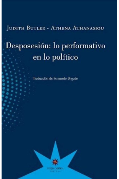 Desposesión: lo performativo en lo político