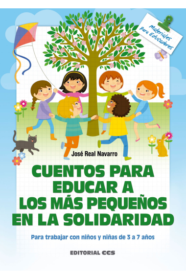 Cuentos para educar a los más pequeños en la solidaridad. Para trabajar con niños y niñas de 3 a 7 años