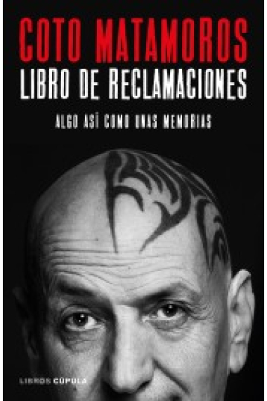 Libro de reclamaciones. Algo así como unas memorias