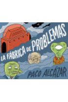 La fábrica de problemas