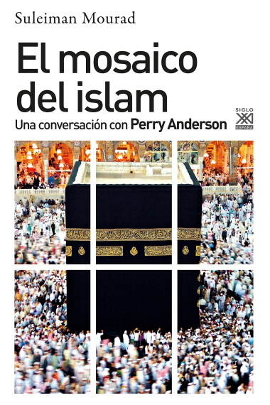 El mosaico del islam. Una conversación con Perry Anderson