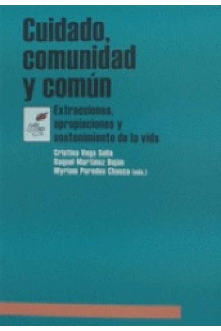 Cuidado, comunidad y común.  Extracciones, apropiaciones y sostenimiento de la vida