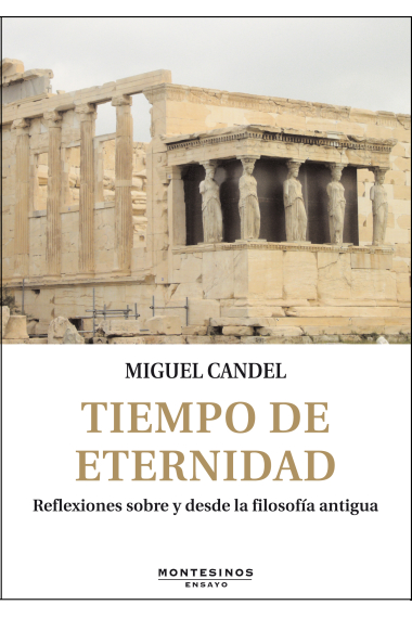 Tiempo de eternidad: reflexiones sobre y desde la filosofía antigua