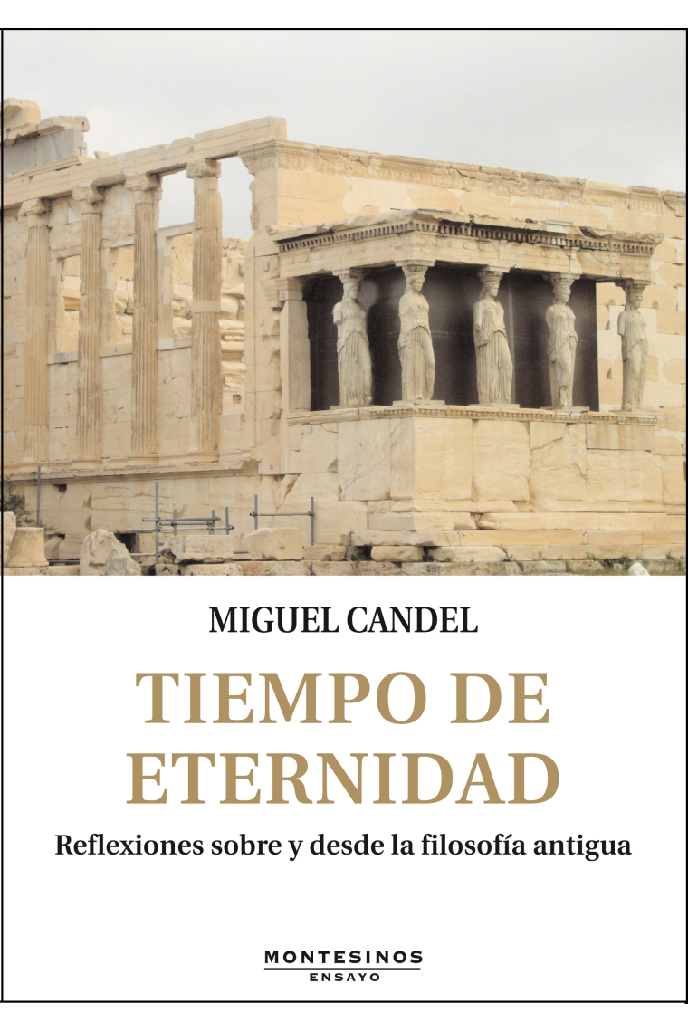 Tiempo de eternidad: reflexiones sobre y desde la filosofía antigua