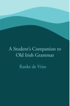 A Student's Companion to Old Irish Grammar