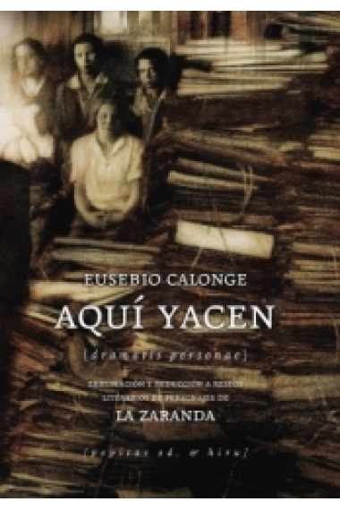 Aquí yacen (dramatis personae): exhumación y reducción a restos literarios de personajes de La Zaranda