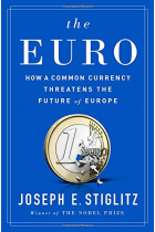 The Euro : How a Common Currency Threatens the Future of Europe