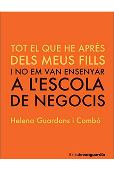 Tot el que après dels meus fills i no em va ensenyar a l'escola de negocis