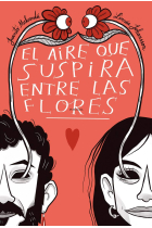 El Aire Que Suspira Entre Las Flores (NE) (ILUSTRACION, COMIC, MUSICA)