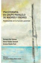 Psicoterapia en grupo paralelo de madres y padres. Focalizando en la función parental