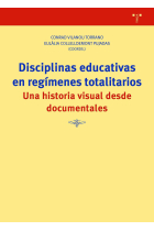 Disciplinas educativas en regímenes totalitarios. Una historia visual desde documentales