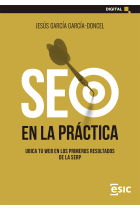 SEO en la práctica. Ubica tu web en los primeros resultados de la Serp